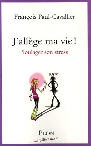 J'allège ma vie ! Soulager son stress 9782259203920