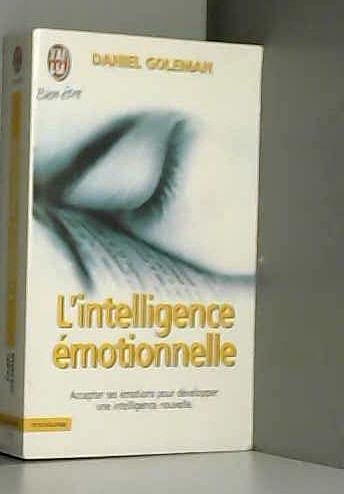 L'Intelligence émotionnelle : Comment transformer ses émotions en intelligence 9782290071304