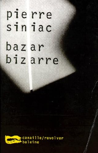 Bazar bizarre, édition revue et corrigée 9782842191542