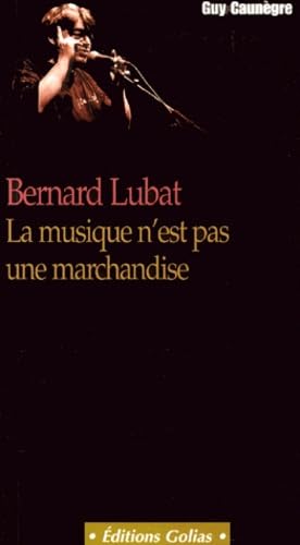Bernard Lubat, la musique n'est pas une marchandise 9782914475150
