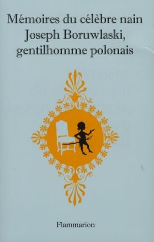 Mémoires du célèbre nain Joseph Boruwlaski, gentilhomme polonais 9782081216815