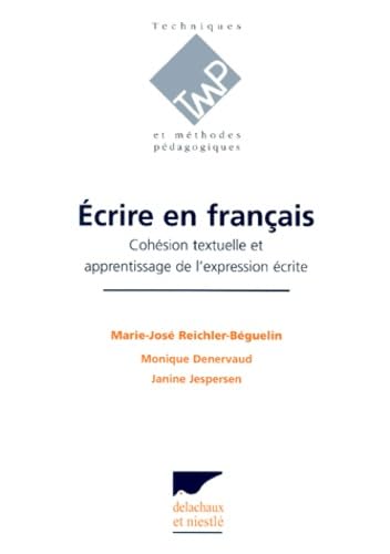 Ecrire En Francais. Cohesion Textuelle Et Apprentissage De L'Expression Ecrite 9782603006191
