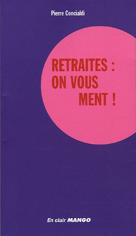 RETRAITES : ON VOUS MENT ! 9782914353601