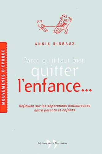 Parce qu'il faut bien quitter l'enfance... Réflexion sur les séparations douloureuses entre parents et enfants 9782846750141