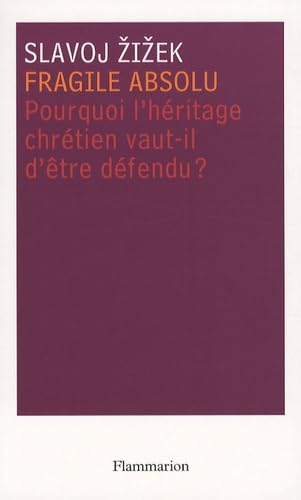 Fragile absolu: Pourquoi l'héritage chrétien vaut-il d'être défendu ? 9782082105835