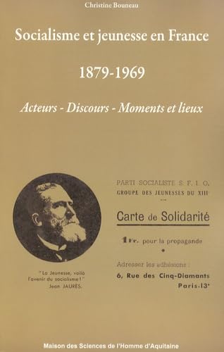 Socialisme et jeunesse en France 1879-1969 : Acteurs, discours, moments et lieux 9782858923595