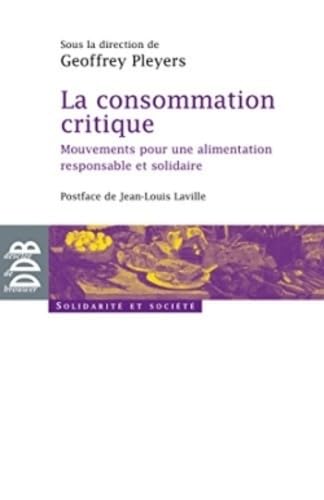 La consommation critique: Mouvements pour une alimentation responsable et solidaire 9782220061474
