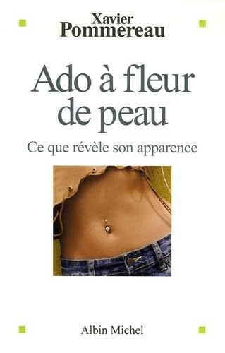 Ado à fleur de peau: Ce que révèle son apparence 9782226169006