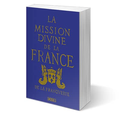 La Mission divine de la France 9782367251226