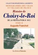 Choisy-le-roi (histoire de) tome ii. de la revolution a 1912 9782843735172
