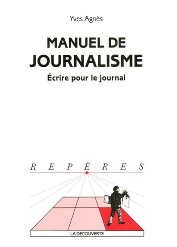 Manuel de Journalisme : Ecrire pour le journal 9782707137562