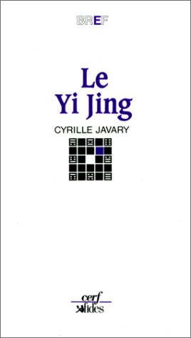 Le Yi Jing : Le Grand Livre du Yin et du Yang 9782204040327