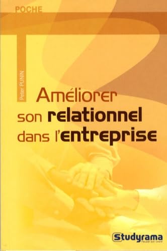 Améliorer son relationnel dans l'entreprise 9782759004300
