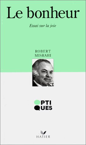 LE BONHEUR ESSAI SUR LA JOIE 9782218005565
