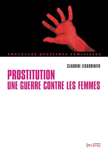 PROSTITUTION, UNE GUERRE CONTRE LES FEMMES 9782849504697