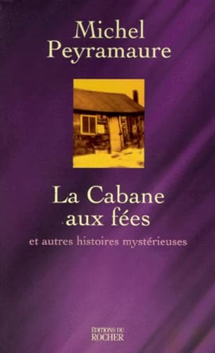 La cabane aux fées et autres histoires mystérieuses 9782268033822