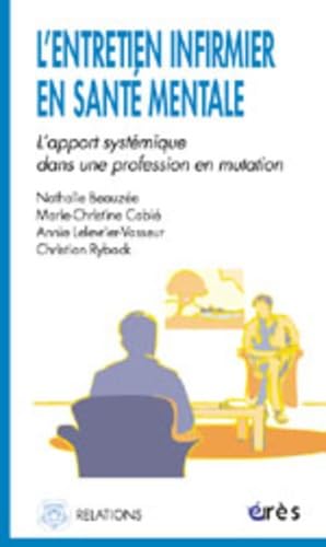 L'Entretien infirmier en santé mentale : L'Apport systémique dans une profession en mutation 9782749200835