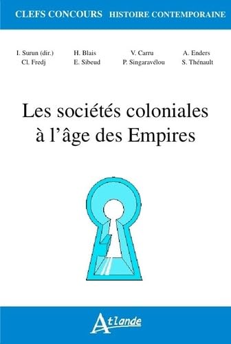 Les sociétés coloniales à l'âge des empires - 1850-1960 9782350302010