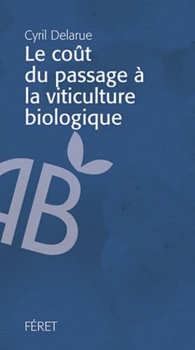Coût du passage à la viticulture bio (Le) 9782351560785