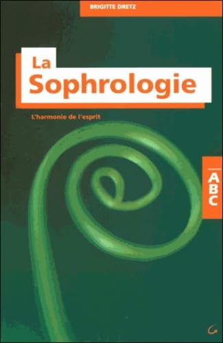 ABC de la sophrologie - L'harmonie de l'esprit 9782733907917