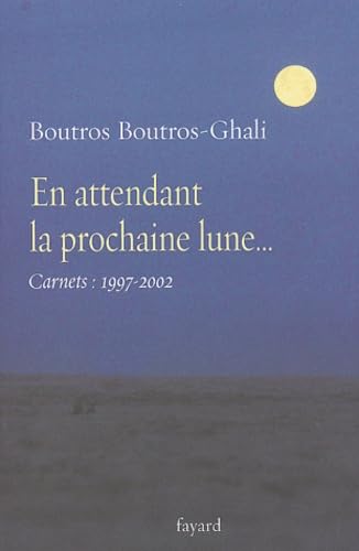 En attendant la prochaine lune... : Carnets (1997-2002) 9782213619071