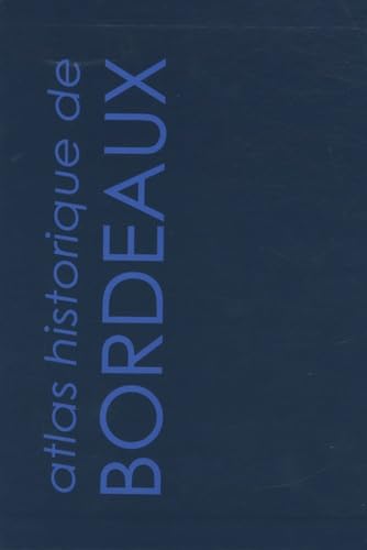 Atlas historique de Bordeaux 9782356130198