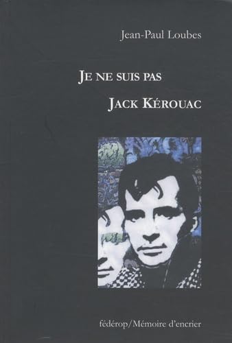 Je ne suis pas Jack Kérouac: Journal amériquain 9782857921899