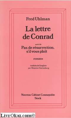 La lettre de conrad (suivi de) pas de résurrection, s'il vous plait : romans 9782234019348
