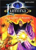 Lumina, tome 6 : Les araignées d'Arcanie 9782081647862