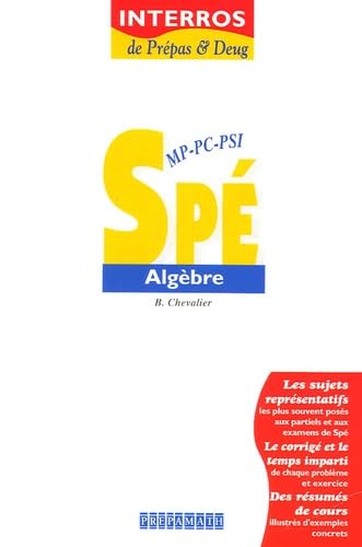 Spé MP-PC-PSI algèbre 9782910350345