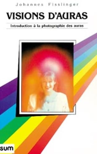 Visions d'auras - Photographies d'auras 9782884480031