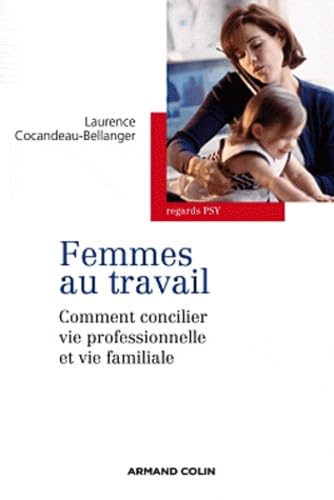 Travail des femmes: Comment concilier vie professionnelle et vie familiale ? 9782200249557