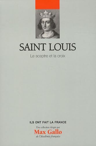 Saint Louis - Volume 10. Le sceptre et la croix. 9782810504206