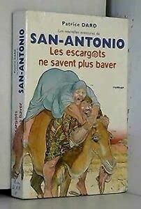 Les escargots ne savent plus baver : Comptine initiatique sur la grandeur et le déclin des gastéropodes (Les nouvelles aventures de San-Antonio) 9782702882238