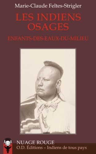 Les indiens Osages: Enfants-des-Eaux-Du-milieu 9791092116090