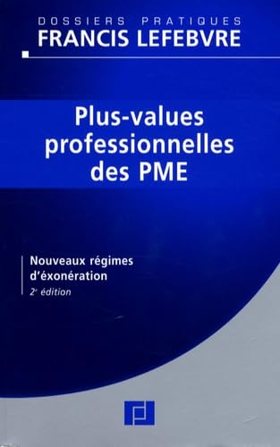 Plus-values professionnelles des PME: Nouveaux régimes d'exonération 9782851157676