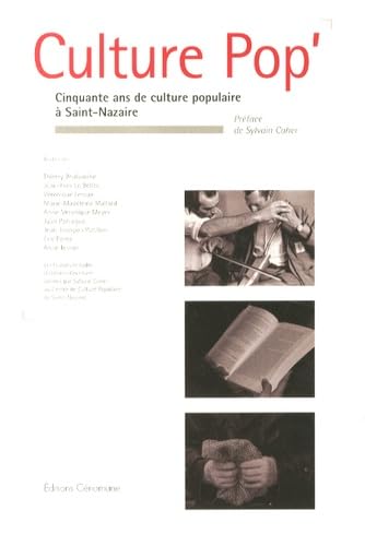 Culture Pop': Cinquante ans de culture populaire à Saint-Nazaire 9782916329574