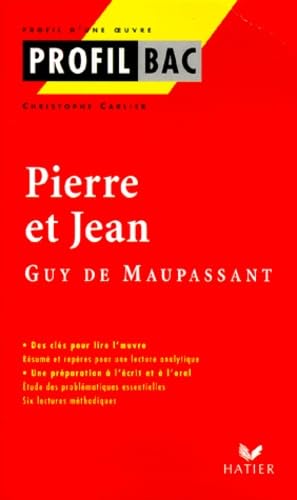 Profil d'une oeuvre : Pierre et Jean, Maupassant 9782218728419