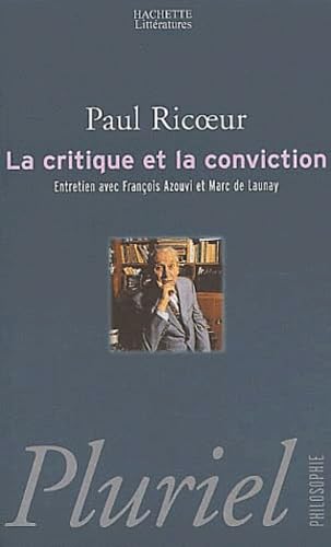 La critique et la conviction.: Entretiens avec François Azouvi et Marc de Launay 9782012790728