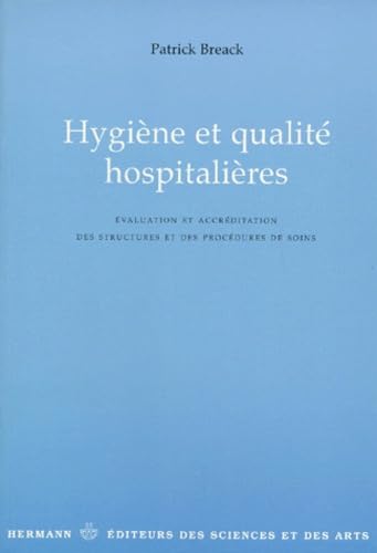 Hygiène et qualité hospitalières. Evaluation et accréditation des structures et des procédures de soins 9782705663209
