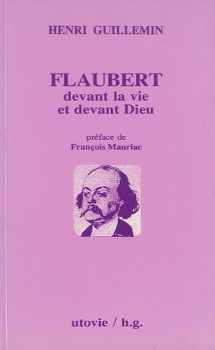 Flaubert devant la vie et devant Dieu 9782868197085
