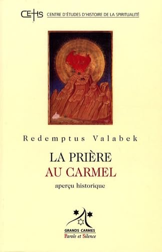 La prière au Carmel : Aperçu historique 9782845738058