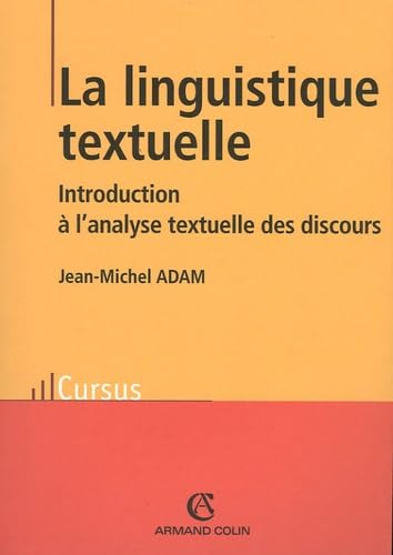 La linguistique textuelle: Introduction à l'analyse textuelle des discours 9782200267520