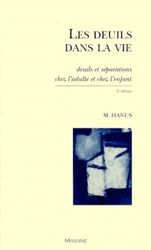 Les deuils dans la vie, 2e Edition : deuils et séparations chez l'adulte et chez l'enfant 9782224025779