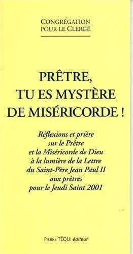 Prêtre Tu Es Mystere de Misericorde 9782740309070
