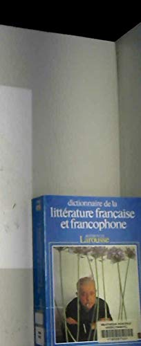 Dictionnaire De La Litterature Francaise Et Francophone. Tome 3 9782037200233