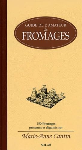 Guide de l'amateur de fromages 9782263029004