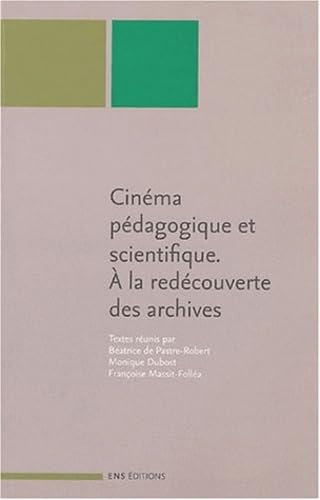 Cinéma pédagogique et scientifique : A la redécouverte des archives 9782847880502