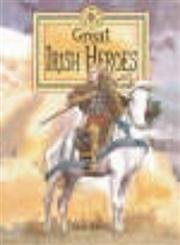 Great Irish Heroes 9780717137930