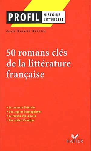 Profil littérature, histoire littéraire : Cinquante romans clés de la littérature française 9782218744082